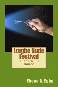 bokomslag Izugbe Nude Festival: Izugbe Nude Dance