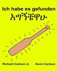 bokomslag Ich habe es gefunden: Ein Bilderbuch für Kinder Deutsch-Amharisch (Zweisprachige Ausgabe) (www.rich.center)