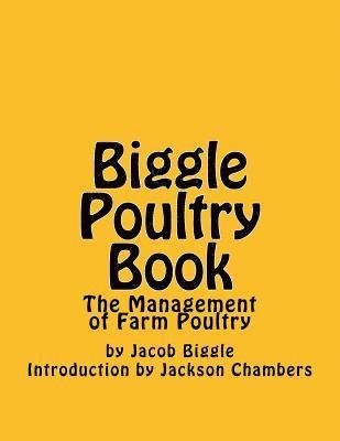 bokomslag Biggle Poultry Book: The Management of Farm Poultry