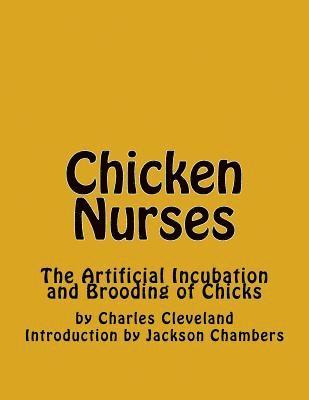 Charles Cleveland - Chicken Nurses: The Artificial Incubation and Brooding of Chicks, Häftad. Tillgänglighet: Lägg i varukorg