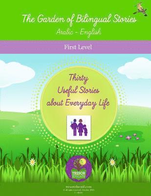 bokomslag The Garden of Bilingual Stories Arabic - English First Level: Thirty Useful Stories about Everyday Life