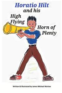 bokomslag Horatio Hilt and his High Flying Horn of Plenty