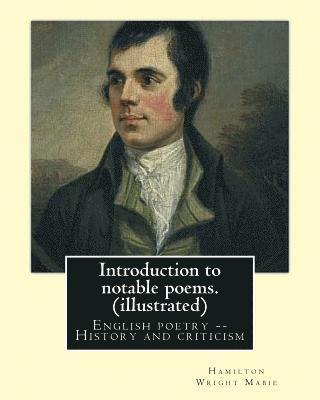 bokomslag Introduction to notable poems. By: Hamilton Wright Mabie (illustrated): English poetry -- History and criticism