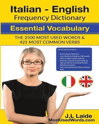 Italian English Frequency Dictionary - Essential Vocabulary: 2500 Most Used Words & 421 Most Common Verbs 1