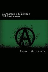bokomslag La Anarquia y El Metodo Del Anarquismo (Spanish Edition)
