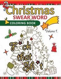 bokomslag Christmas Swear Word coloring Book Vol.1: A Relaxation Coloring book for adults Flowers, Animals and Mandala pattern