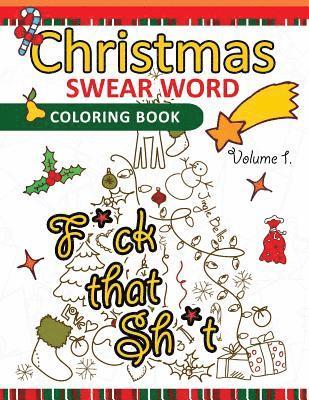 Adult Coloring Books, Swear Word Coloring Book - Christmas Swear Word coloring Book Vol.1: A Relaxation Coloring book for adults Flowers, Animals and Mandala pattern, Häftad