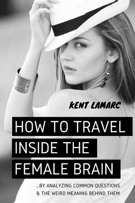 bokomslag How to Travel Inside the Female Brain