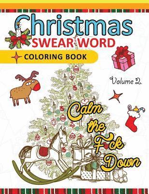 Christmas Swear Word coloring Book Vol.2: A Relaxation Coloring book for adults Flowers, Animals and Mandala pattern 1