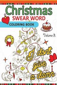 bokomslag Christmas Swear Word coloring Book Vol.3: A Relaxation Coloring book for adults Flowers, Animals and Mandala pattern