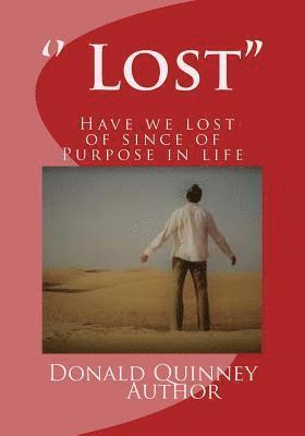 '' Lost'': '' Have We Lost Of Since Of Purpose In Life'' 1