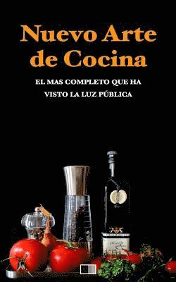 Nuevo Arte de Cocina. El más completo que ha visto la luz pública. 1