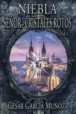 bokomslag Niebla y el Señor de los Cristales Rotos. Volumen I