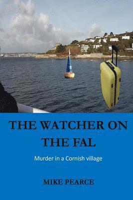Mike Pearce - The Watcher on the Fal: Murder in a Cornish Village, Häftad