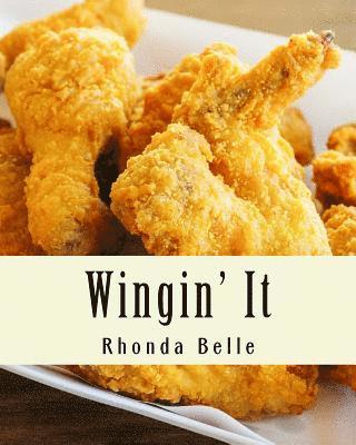 Wingin' It: 60 #Delish Recipes for Great Tasting Wings 1