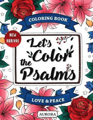 Let's Color the Psalms: Color Calm & Relaxing, Anti Stress Coloring Book Christian 1