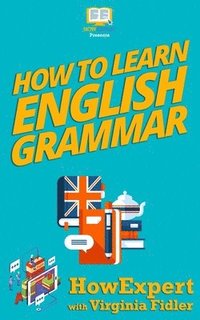 bokomslag How To Learn English Grammar