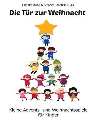 bokomslag Die Tür zur Weihnacht: Kleine Advents- und Weihnachtsspiele für Kinder