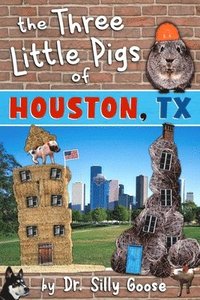 bokomslag The Three Little Pigs of Houston, TX