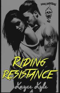 bokomslag Riding Resistance: Soul Shifterz MC
