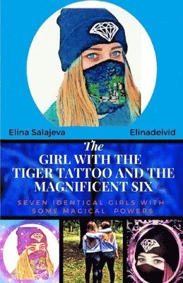 bokomslag The Girl with the Tiger Tattoo and the Magnificent 6: Can You Escape Your Destiny?