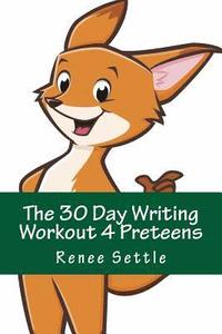 bokomslag The 30 Day Writing Workout 4 Preteens Green: using the 12 Minutes A Day method