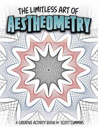 bokomslag The Limitless Art of Aestheometry: A Creative Activity Book by Scott Cummins