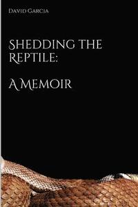 bokomslag Shedding the Reptile: A Memoir