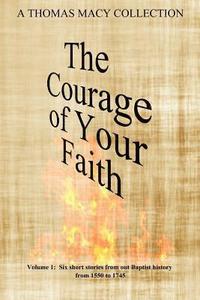 bokomslag The Courage of Your Faith - Volume 1