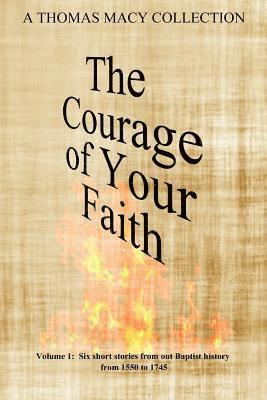 bokomslag The Courage of Your Faith - Volume 1