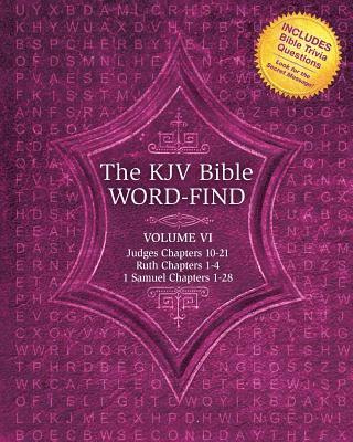 The KJV Bible Word-Find: Volume 6, Judges Chapters 10-21, Ruth Chapters 1-4, 1 Samuel Chapters 1-28 1