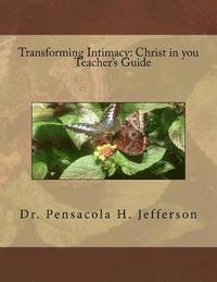 bokomslag Transforming Intimacy: Christ in You Teacher's Guide