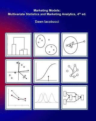 Marketing Models: Multivariate Statistics and Marketing Analytics, 4e 1