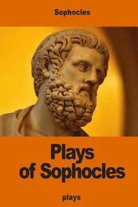 bokomslag Plays of Sophocles: Oedipus the King; Oedipus at Colonus; Antigone