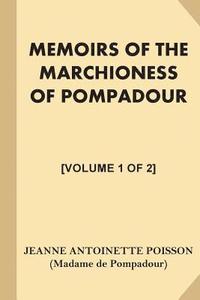 bokomslag Memoirs of the Marchioness of Pompadour [Volume 1 of 2]