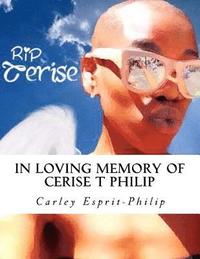 bokomslag In Loving Memory of Cerise T Philip: A loss that touched many