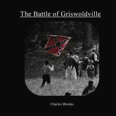 bokomslag The Battle of Griswoldville: The Battle of Griswoldville