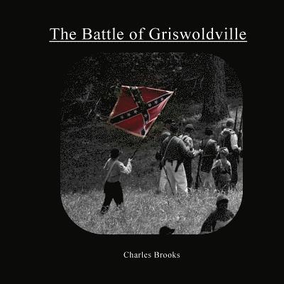 Jr. Brooks, Freeman C. - The Battle of Griswoldville: The Battle of Griswoldville, Häftad