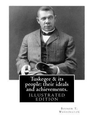 bokomslag Tuskegee & its people: their ideals and achievements. BY: Booker T. Washington