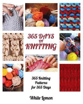 bokomslag Knitting: 365 Days of Knitting: 365 Knitting Patterns for 365 Days (Knitting, Knitting Patterns, DIY Knitting, Knitting Books, K