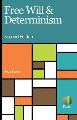 Peter Baron - Free Will and Determinism, Häftad