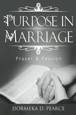 bokomslag Purpose In Marriage: Prayer & Passion