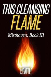 bokomslag This Cleansing Flame