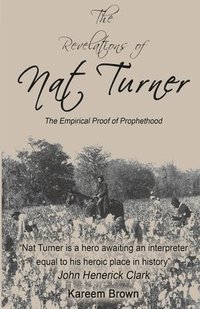 bokomslag The Revelations of Nat Turner: The Empirical Proof of Prophethood