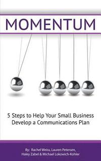 bokomslag Momentum: 5 steps to help your small business establish a communications plan.