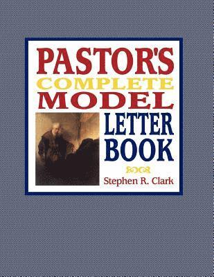 Stephen R. Clark - Pastor's Complete Model Letter Book, Häftad