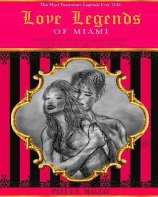 bokomslag Love Legends of Miami: Romantic Legends Inspired by True Events that Took Place in Miami