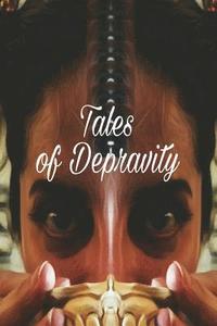 bokomslag Tales of Depravity: Written Under the Influence