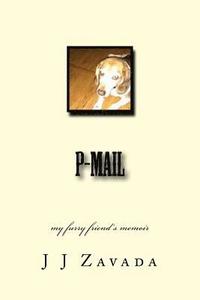 bokomslag p-mail: my furry friend's memoir