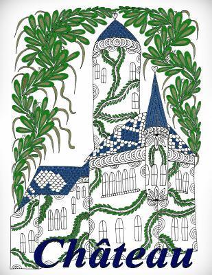 bokomslag Château - coloriages pour adultes: Coloriage anti-stress